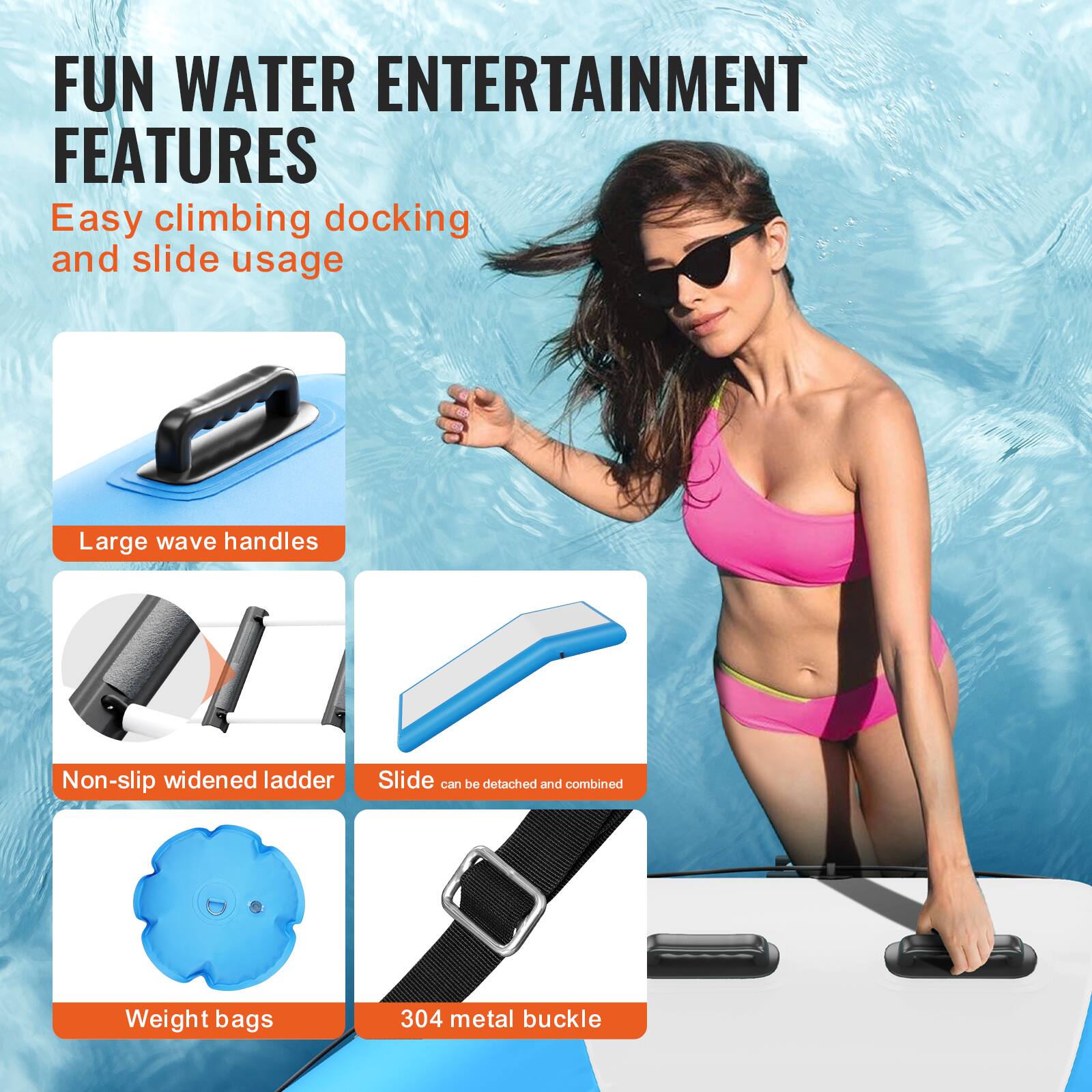 FUN WATER ENTERTAINMENT FEATURES

- Easy climbing docking and slide usage
- Large wave handles
- Non-slip widened ladder
- Slide can be detached and combined
- Weight bags
- 304 metal buckle