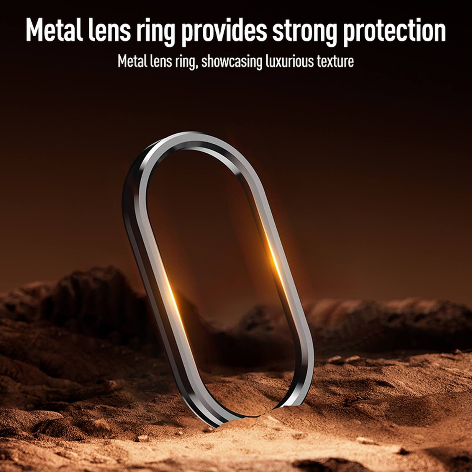 Metal lens ring provides strong protection  
Metal lens ring, showcasing luxurious texture