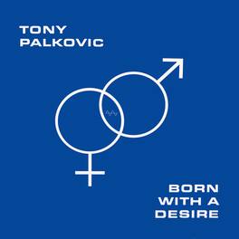 Tony Palkovic - Born With A Desire - Orange - VINYL LP