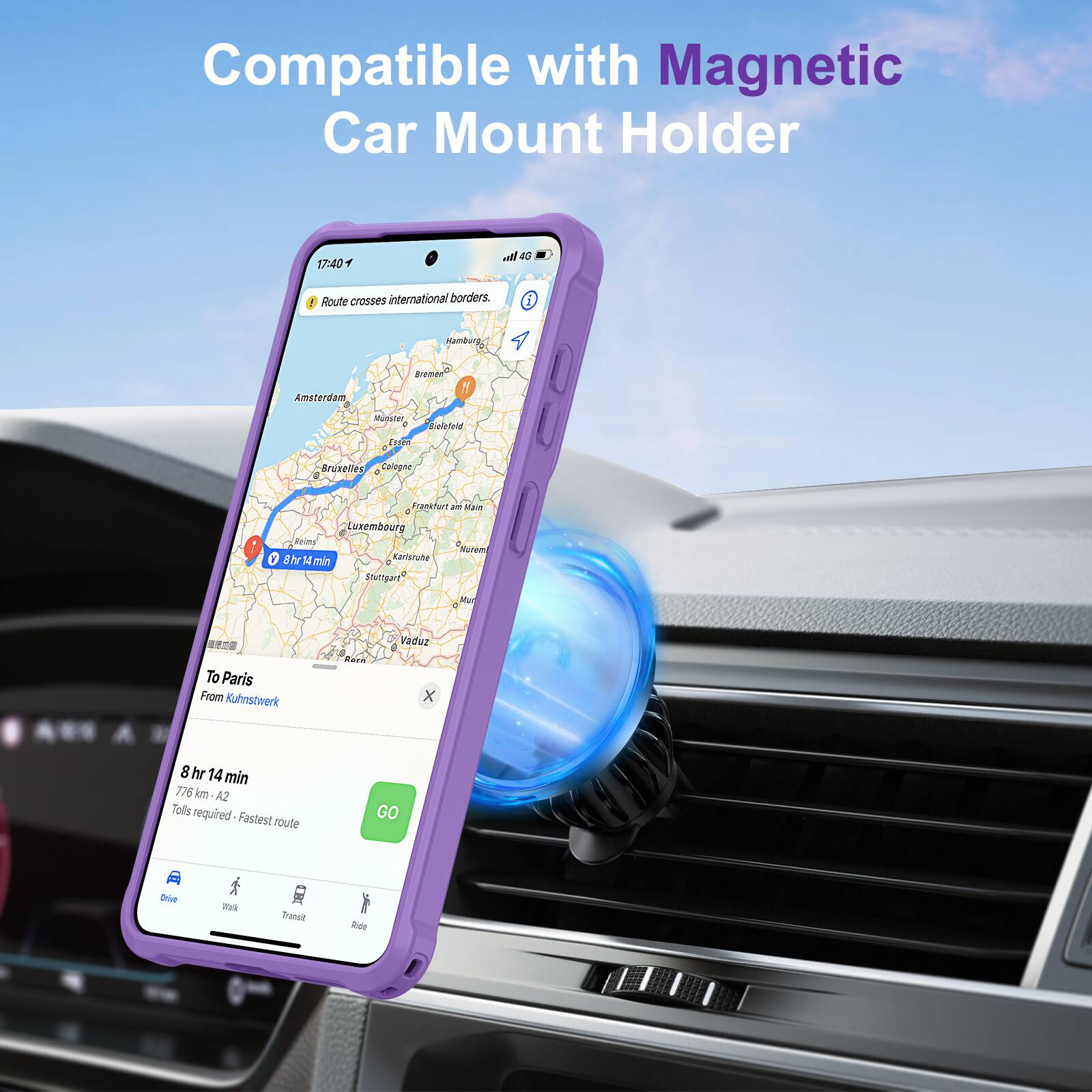 Compatible with Magnetic Car Mount Holder

17:40

Route crosses international borders.

To Paris
From Kuhnswerk

8 hr 14 min
776 km - A2
Tolls required - Fastest route

GO

Drive | Walk | Transit | Ride