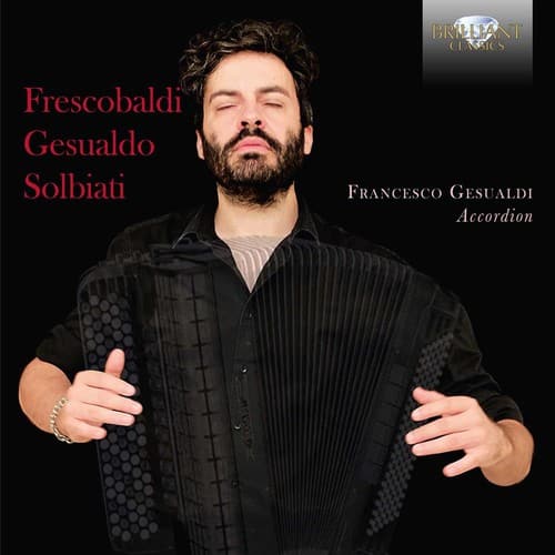 Frescobaldi / Gesualdo / Solbiati / Gesualdi - Frescobaldi Gesualdo & Solbiati: Music for Accordion  - COMPACT DISCS [CD] price history on PriceWatchPro
