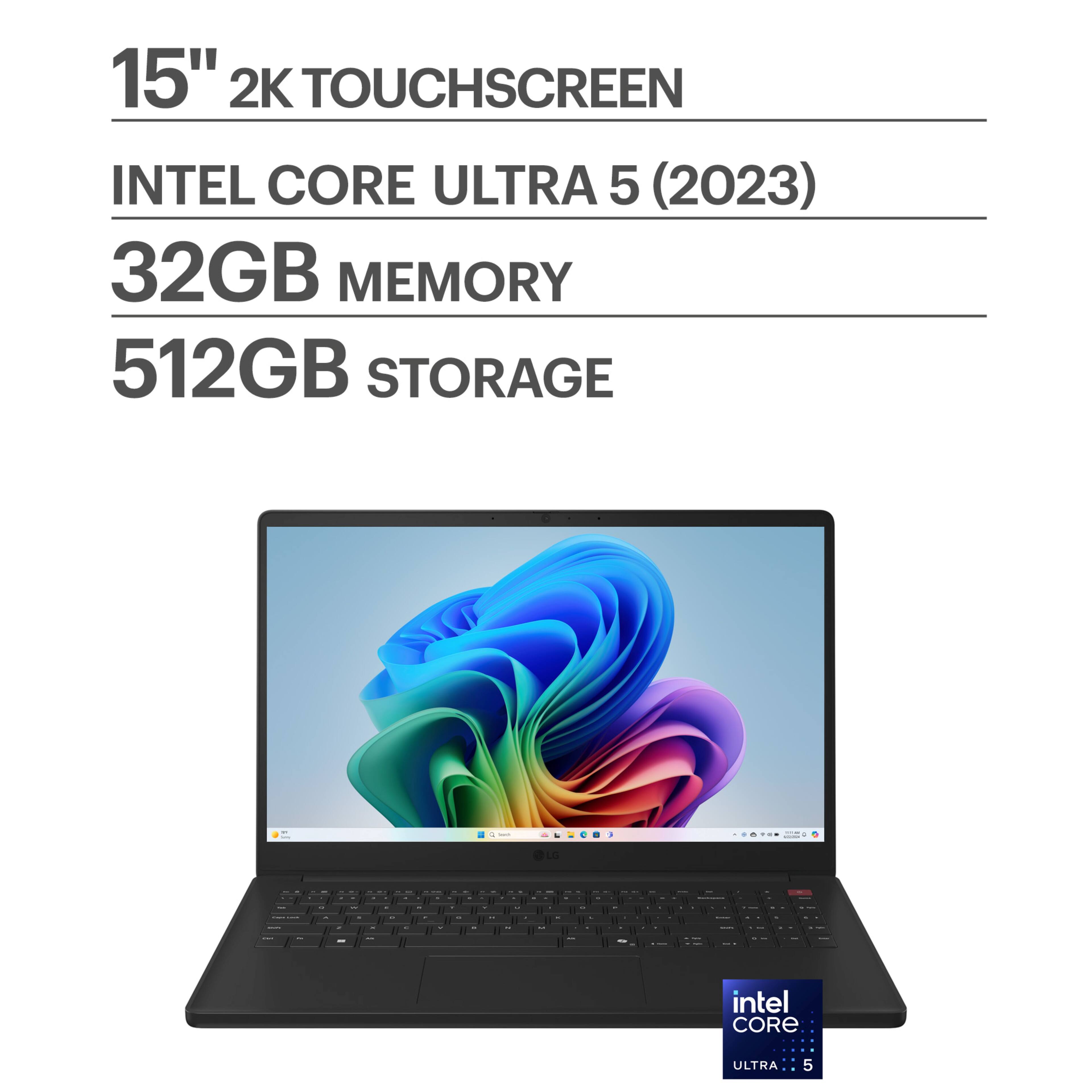 15" 2K TOUCHSCREEN  
INTEL CORE ULTRA 5 (2023)  
32GB MEMORY  
512GB STORAGE