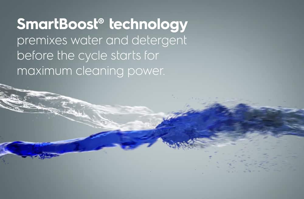 SmartBoost technology premixes water and detergent before the cycle starts for maximum cleaning power.