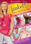 Front Standard. American Girl: Isabelle Dances into the Spotlight [DVD] [2014].