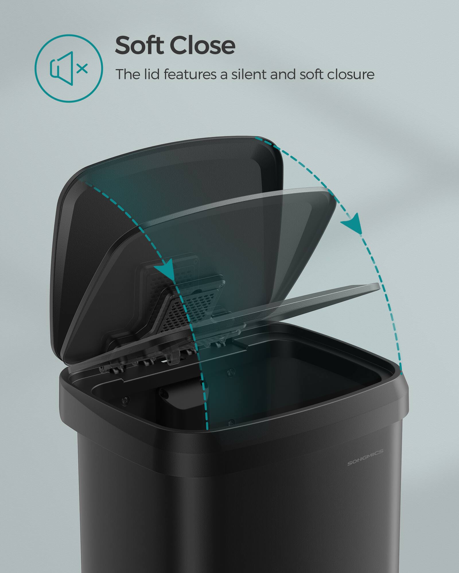 Soft Close  
The lid features a silent and soft closure