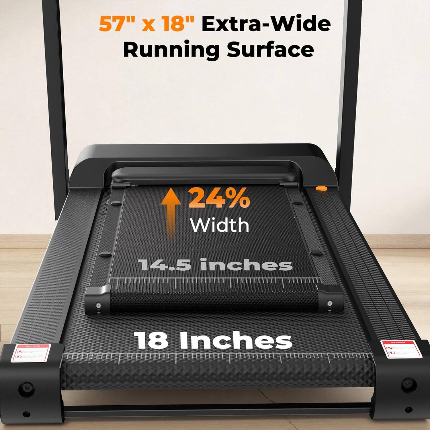 57" x 18" Extra-Wide Running Surface

24% Width

14.5 inches

18 Inches