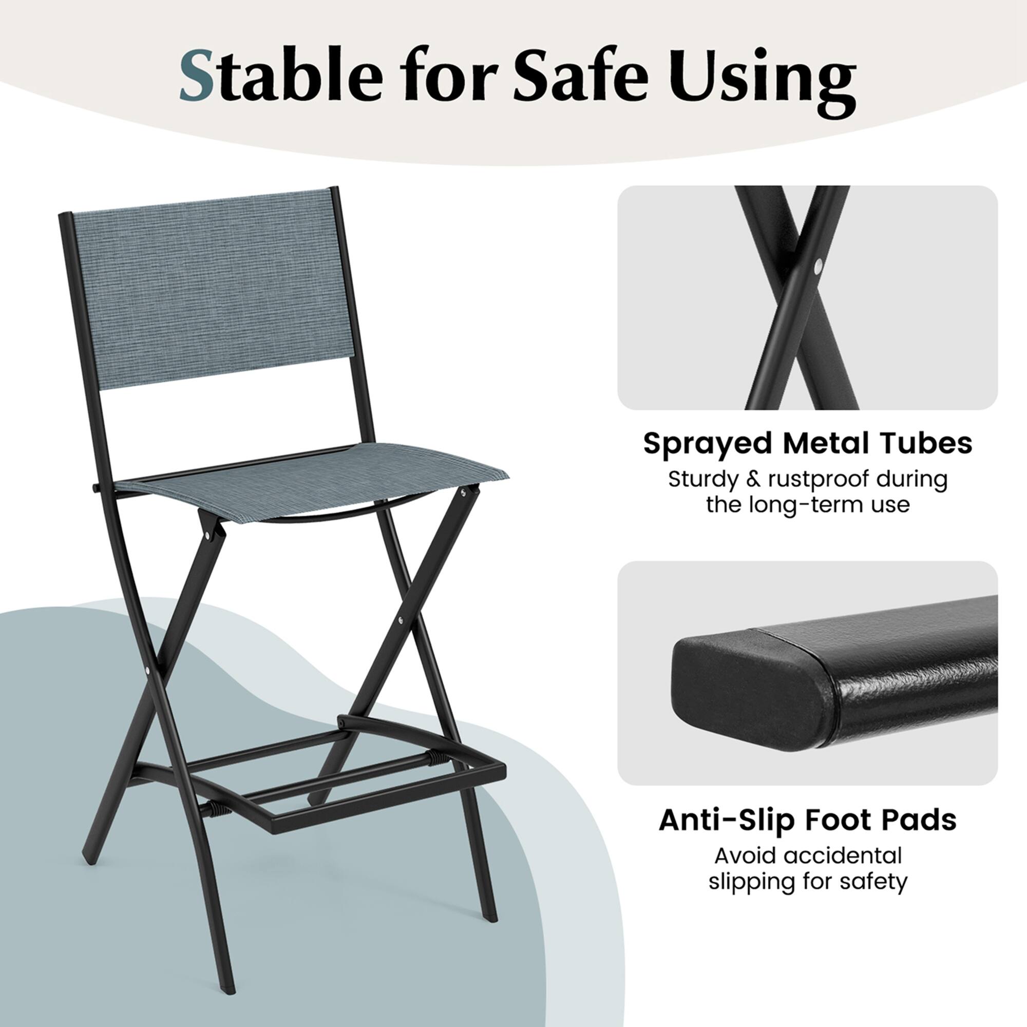 Stable for Safe Using

Sprayed Metal Tubes  
Sturdy & rustproof during the long-term use

Anti-Slip Foot Pads  
Avoid accidental slipping for safety