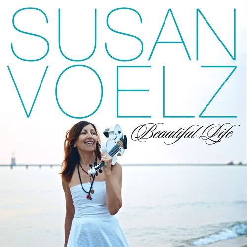 SUSAN VOELZ  
Beautiful Life