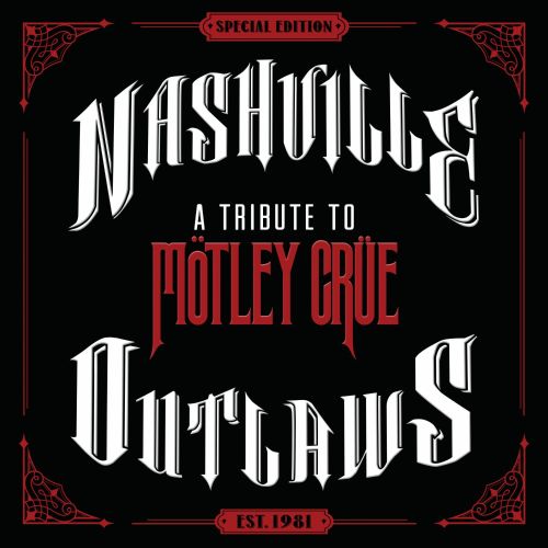  Nashville Outlaws: A Tribute to Mötley Crue [CD]
