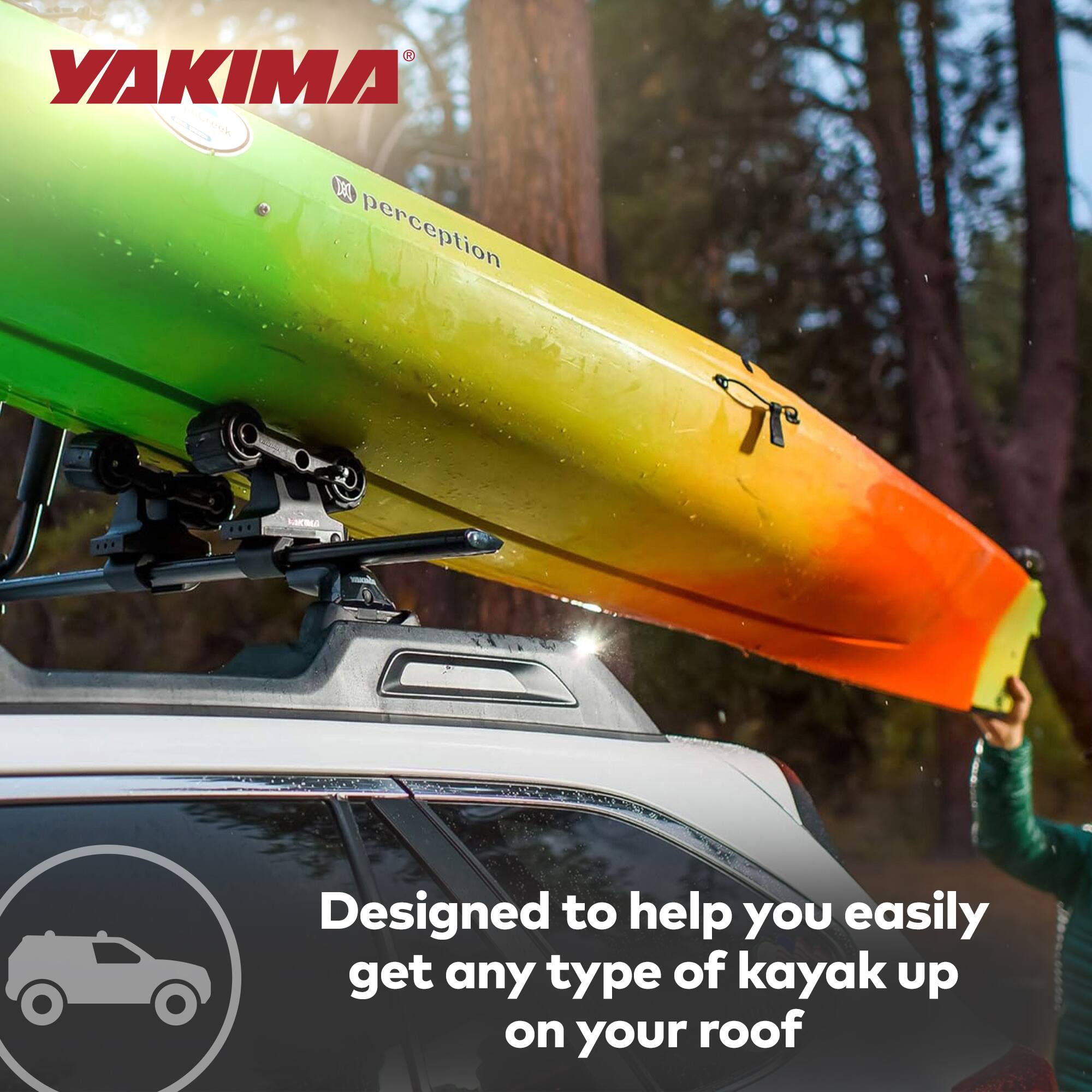 YAKIMA  
A perception  
Designed to help you easily get any type of kayak up on your roof