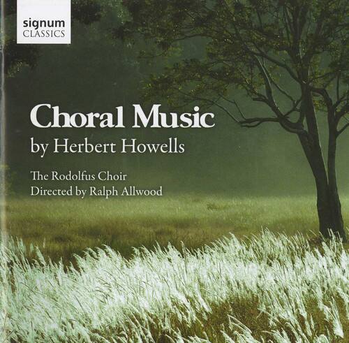 signum CLASSICS

Choral Music  
by Herbert Howells

The Rodolfus Choir  
Directed by Ralph Allwood