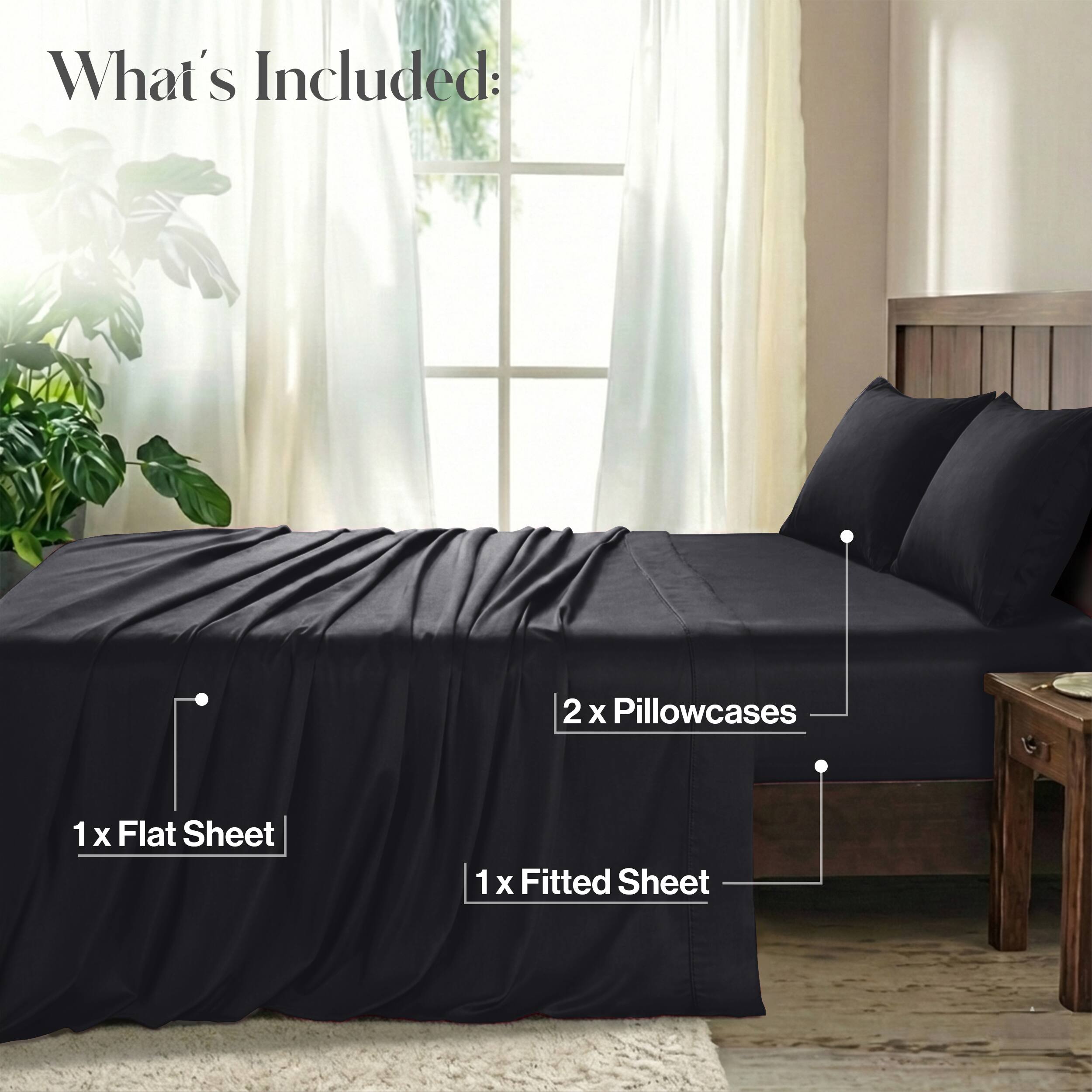 What's Included:  
2 x Pillowcases  
1 x Flat Sheet  
1 x Fitted Sheet