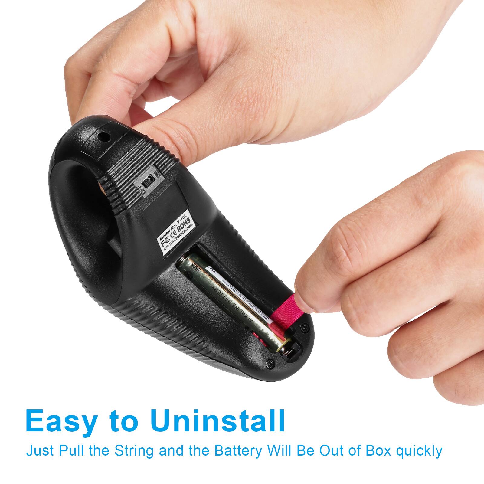 Easy to Uninstall  
Just Pull the String and the Battery Will Be Out of Box quickly