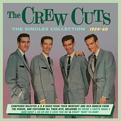 The Crew Cuts - Singles Collection 1954-60  - COMPACT DISCS