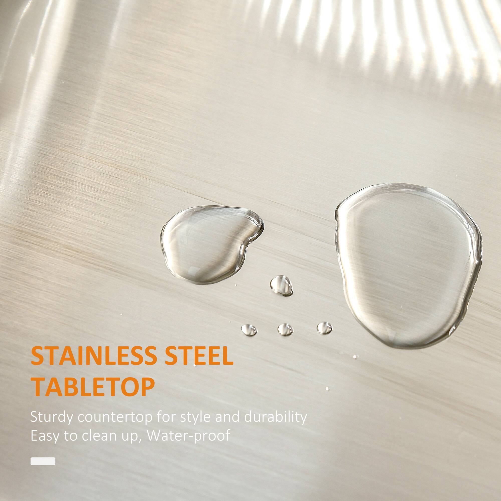 STAINLESS STEEL TABLETOP
Sturdy countertop for style and durability
Easy to clean up, Water-proof