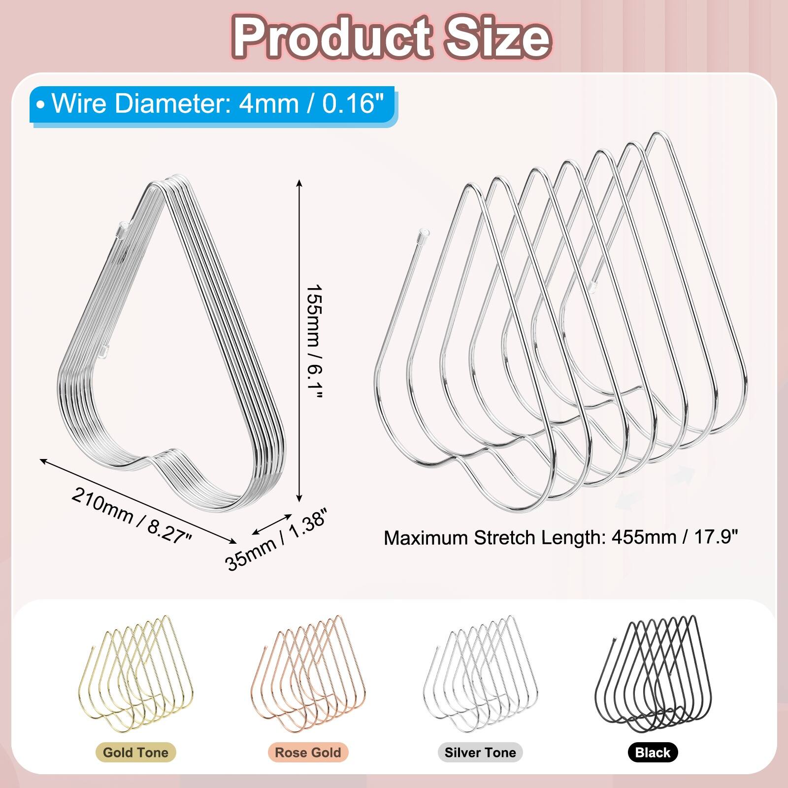 Product Size

- Wire Diameter: 4mm / 0.16"

- 155mm / 6.1"
- 210mm / 8.27"
- 35mm / 1.38"

Maximum Stretch Length: 455mm / 17.9"

- Gold Tone
- Rose Gold
- Silver Tone
- Black