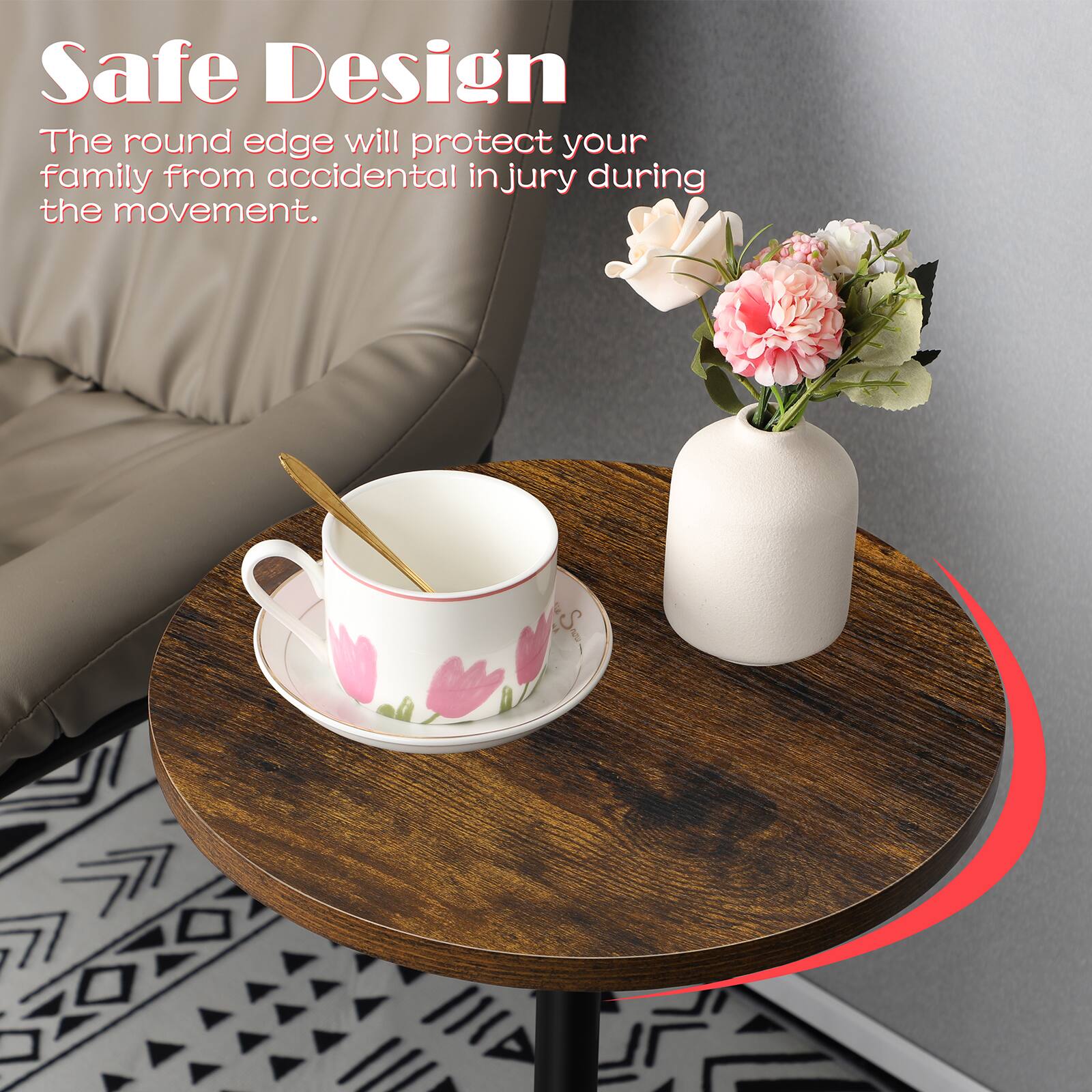 Safe Design  
The round edge will protect your family from accidental injury during the movement.