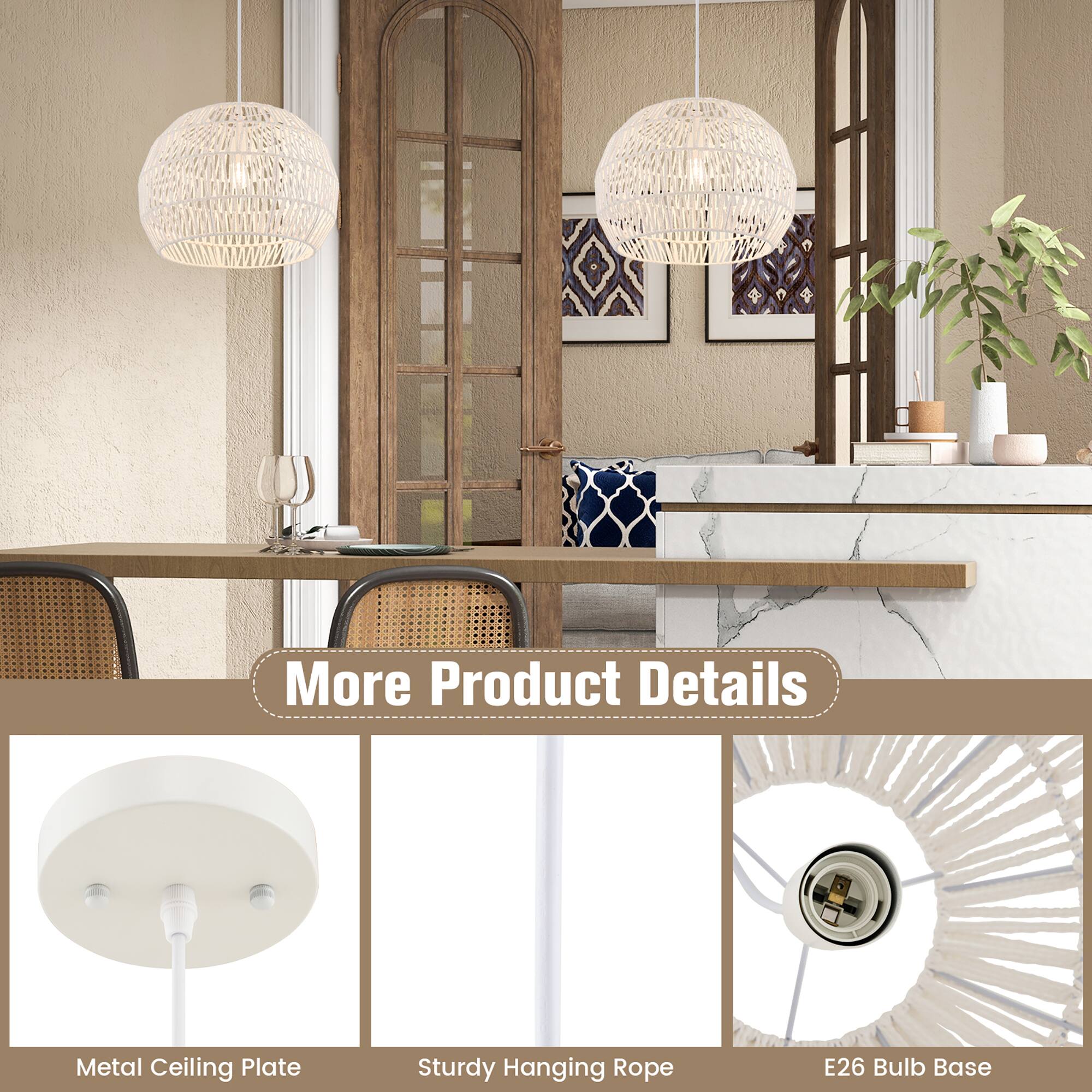 More Product Details

Metal Ceiling Plate  
Sturdy Hanging Rope  
E26 Bulb Base