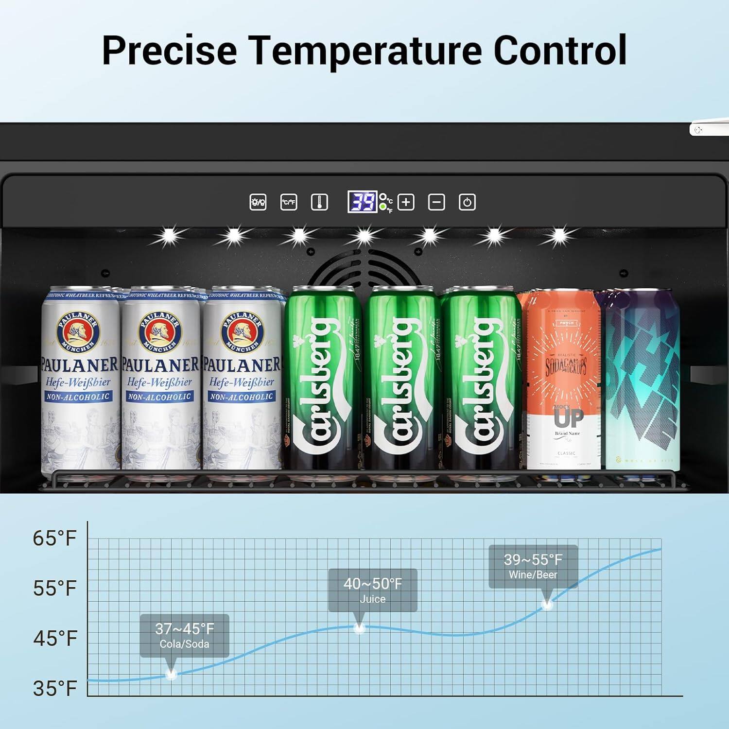 Precise Temperature Control

- Paulaner Hefe-Weißbier NON-ALCOHOLIC
- Carlsberg
- Juice
- Wine/Beer
- Cola/Soda

Temperature Ranges:
- Juice: 40~50°F
- Wine/Beer: 39~55°F
- Cola/Soda: 37~45°F