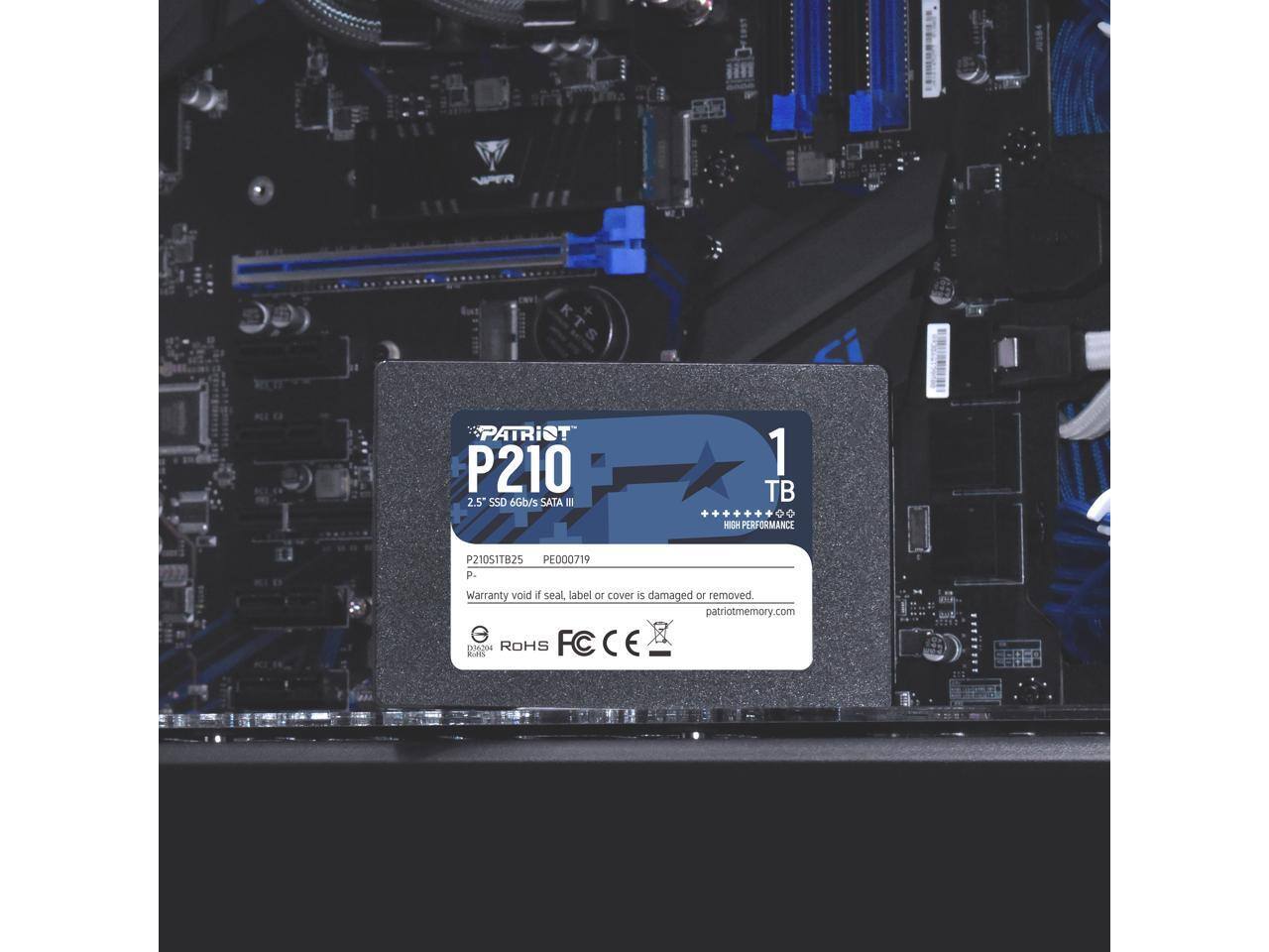PATRIOT P210 2.5 SSD 6Gb/s SATA III 1 TB HIGH PERFORMANCE  
P210S1TB25 PE000719  
Warranty void if seal, label or cover is damaged or removed.  
patriotmemory.com  
RoHS FC C E