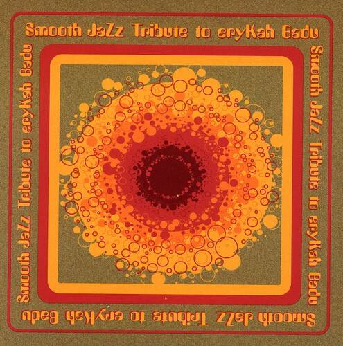 Smooth Jazz Tribute to Erykah Badu  
Smooth Jazz Tribute to Erykah Badu