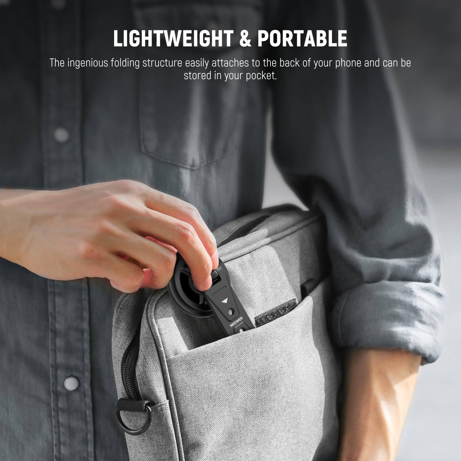 LIGHTWEIGHT & PORTABLE

The ingenious folding structure easily attaches to the back of your phone and can be stored in your pocket.