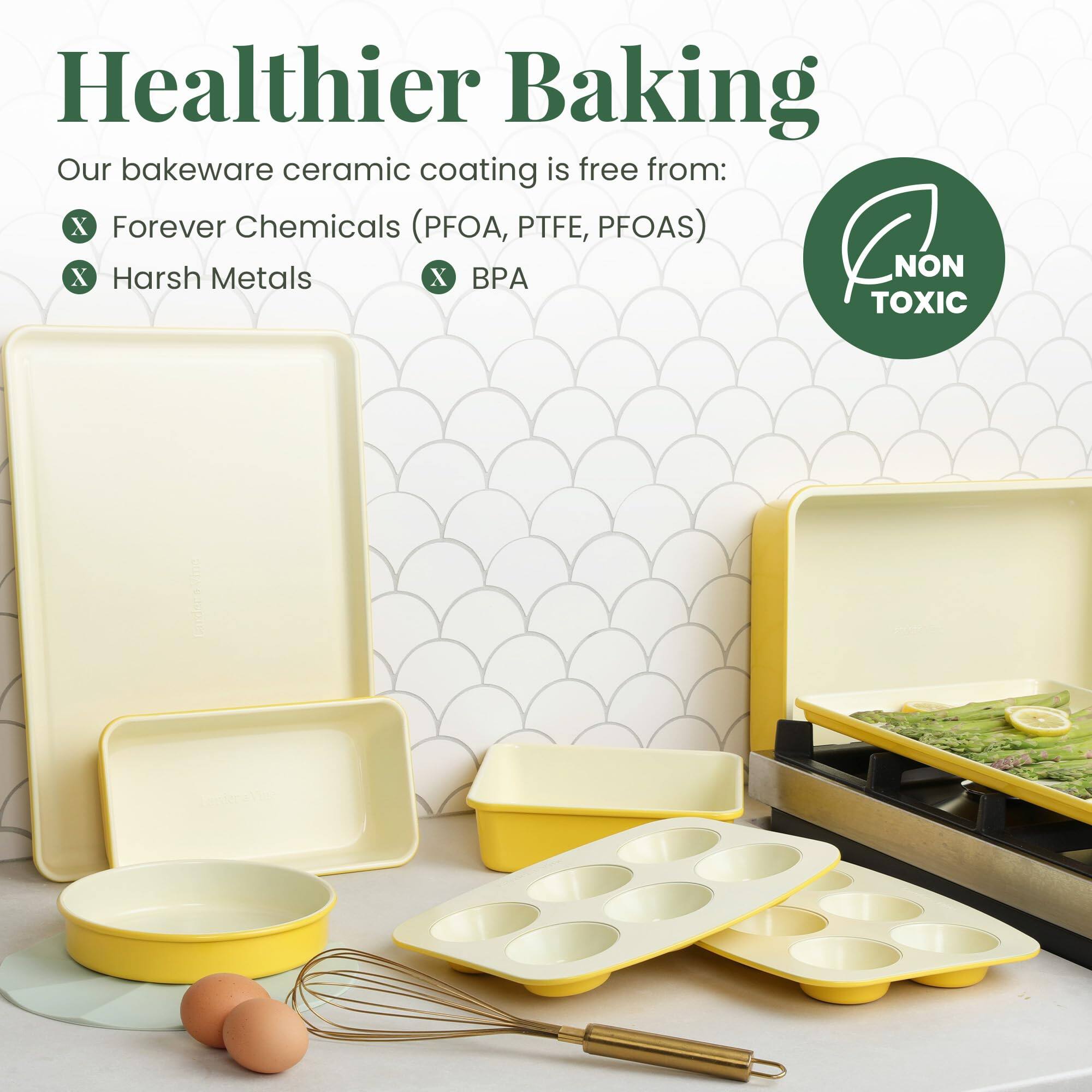Healthier Baking

Our bakeware ceramic coating is free from:
- Forever Chemicals (PFOA, PTFE, PFOAS)
- Harsh Metals
- BPA

NON TOXIC