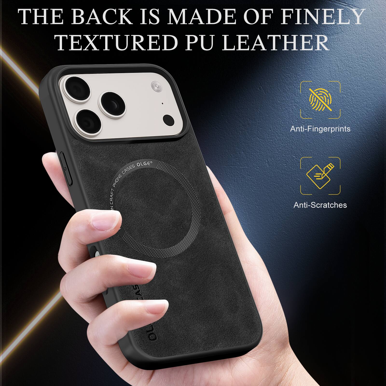 THE BACK IS MADE OF FINELY TEXTURED PU LEATHER

Anti-Fingerprints

Anti-Scratches