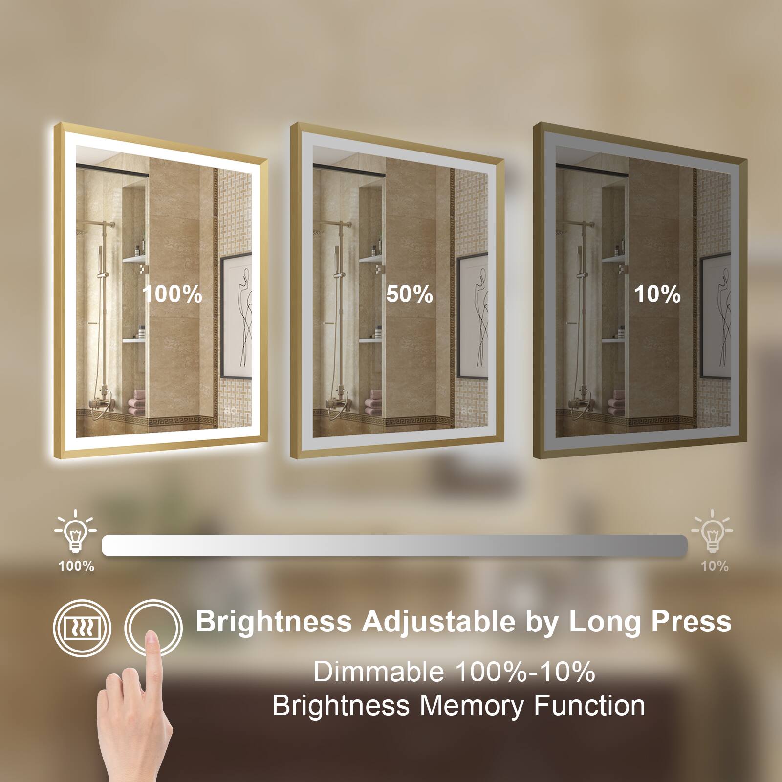 Brightness Adjustable by Long Press  
Dimmable 100%-10%  
Brightness Memory Function