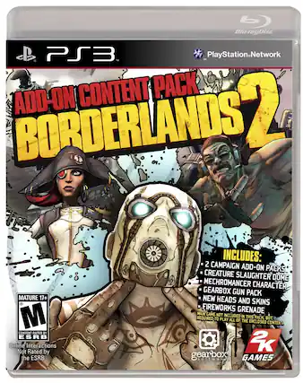 **Blu-ray Disc**
**PS3**
**PlayStation Network**
**ADD-ON CONTENT PACK 2**
**BORDERLANDS 2**
**MATURE 17+**
**CONTENT RATED BY ESRB**
**Online Interactions Not Rated by the ESRB**
**INCLUDES:**
- 2 CAMPAIGN ADD-ON PACKS
- CREATURE SLAUGHTER DOME
- MECHROMANCER CHARACTER
- GEARBOX GUN PACK
- NEW HEADS AND SKINS
- FIREWORKS GRENADE
**MAIN GAME NOT INCLUDED IN THIS PACK, BUT REQUIRED TO PLAY ALL OF THE ENCLOSED CONTENT.**
**gearbox software**
**2K GAMES** - M (Mature 17+)