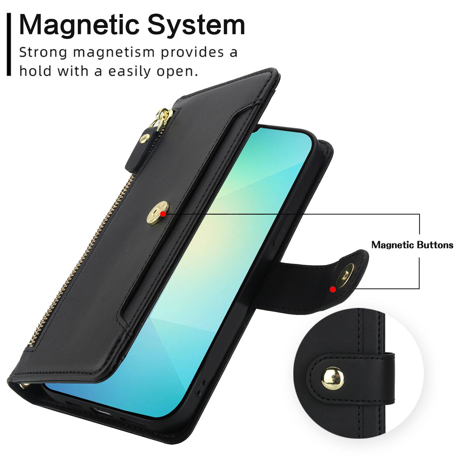 Magnetic System  
Strong magnetism provides a hold with a easily open.  
Magnetic Buttons