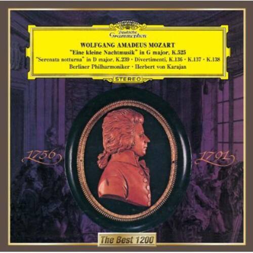 Wolfgang Amadeus Mozart  
"Eine kleine Nachtmusik" in G major, K.325  
"Serenata notturna" in D major, K.239  
Divertimenti. K.136, K.137, K.138  
Berlin Philharmoniker - Herbert von Karajan  
STEREO  

1756  
1791  

The Best 1200