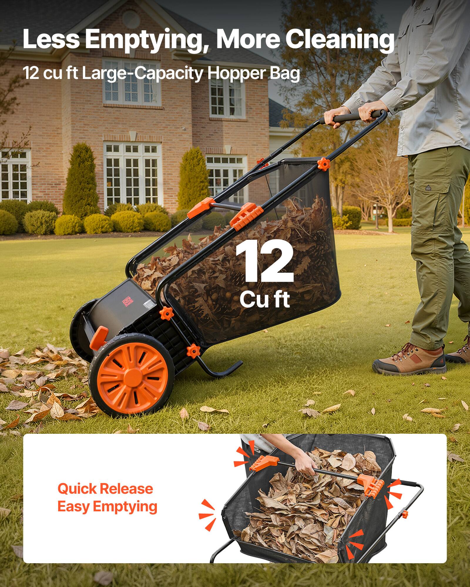 Less Emptying, More Cleaning  
12 cu ft Large-Capacity Hopper Bag  
12 Cu ft  
Quick Release Easy Emptying