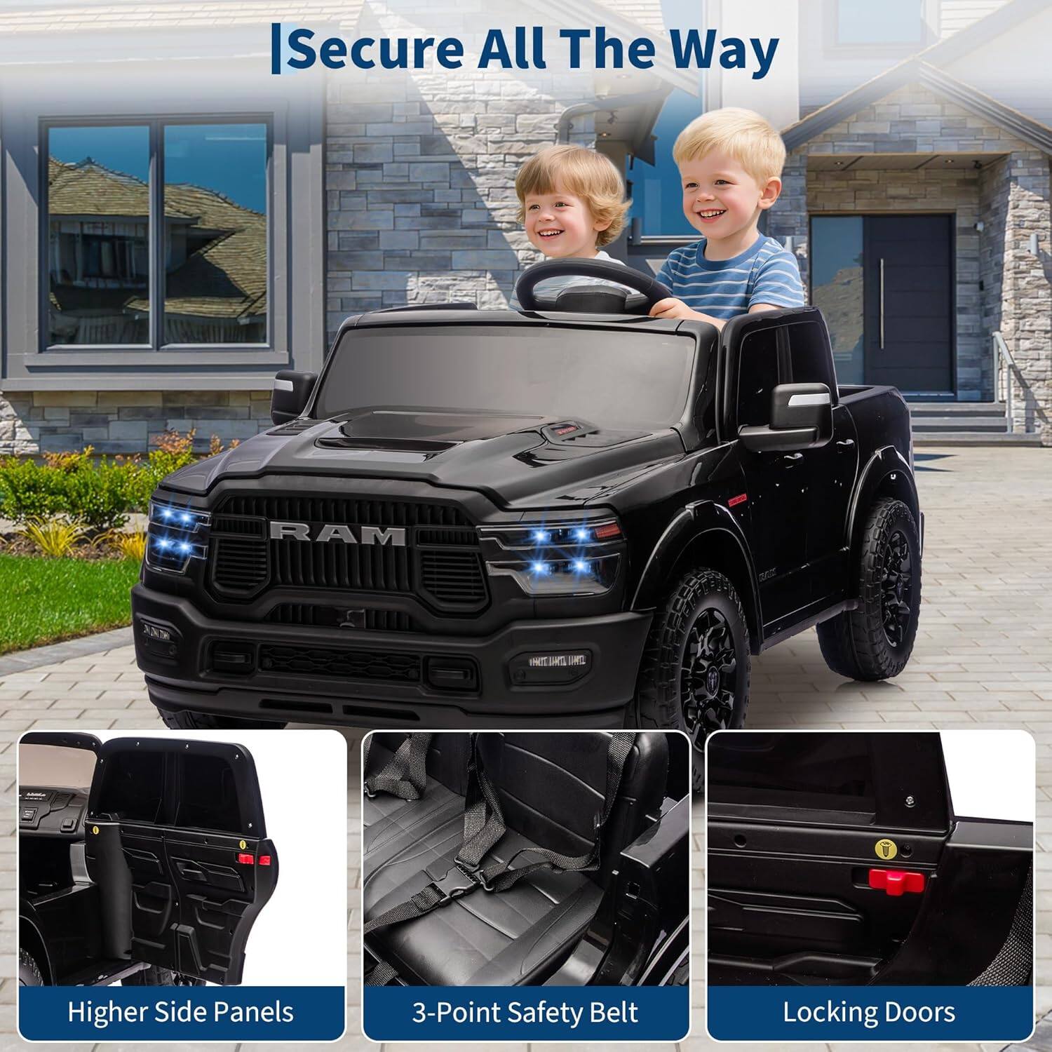 Secure All The Way

Higher Side Panels

3-Point Safety Belt

Locking Doors