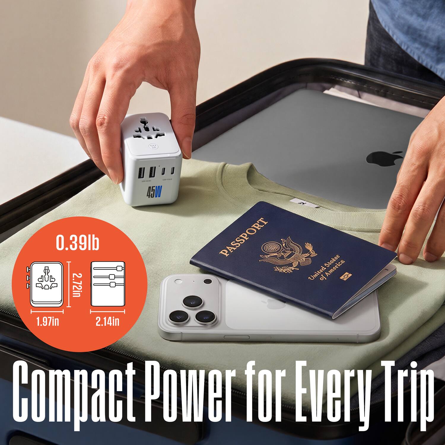 0.39lb  
45W  
PASSPORT  
United States  
2.72in  
1.97in  
2.14in  
Compact Power for Every Trip