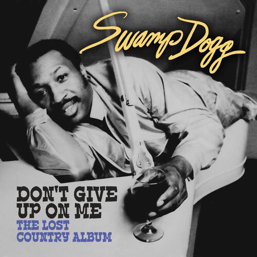 Swamp Dogg  
DON'T GIVE UP ON ME  
THE LOST COUNTRY ALBUM