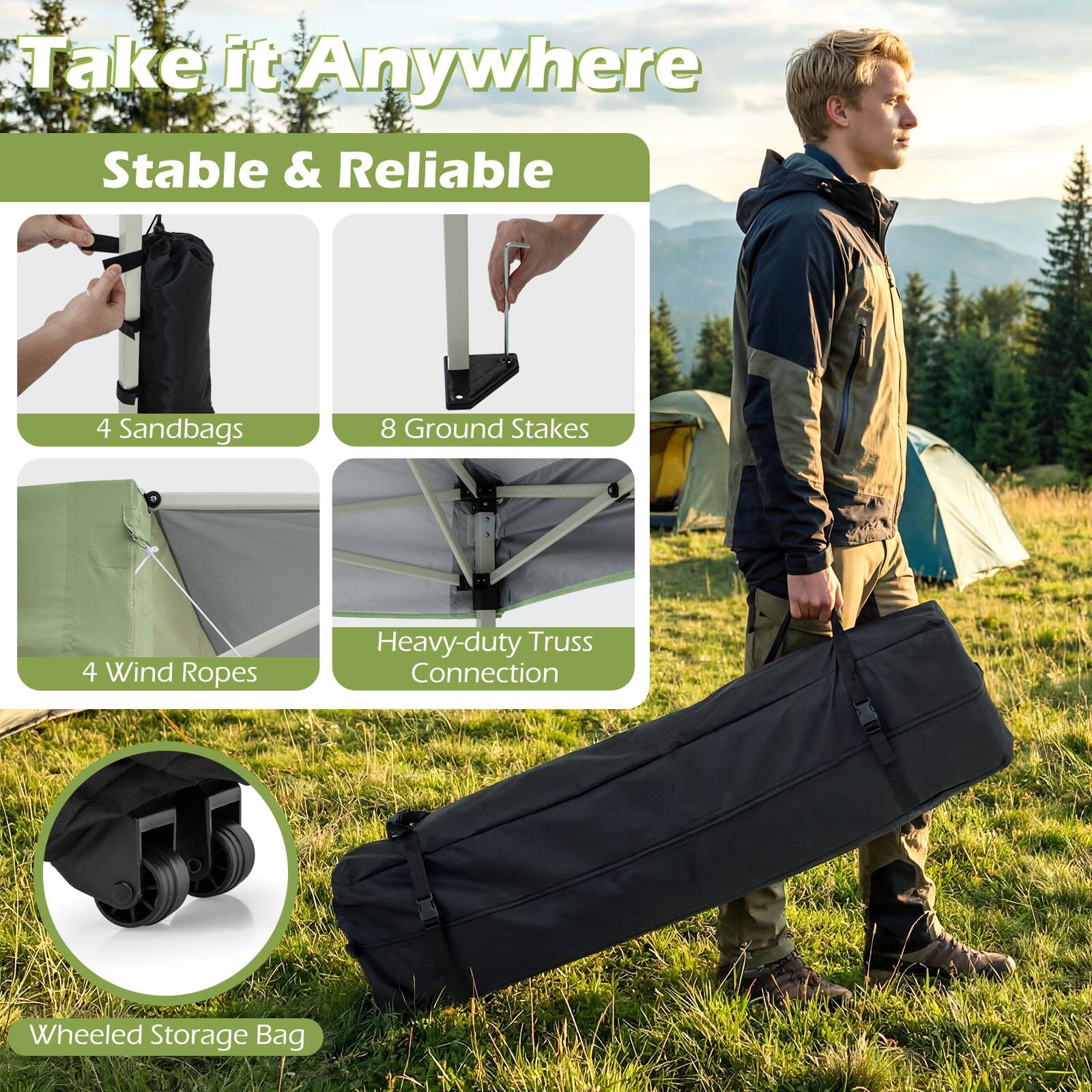 Take it Anywhere  
Stable & Reliable  

4 Sandbags  
8 Ground Stakes  
4 Wind Ropes  
Heavy-duty Truss Connection  
Wheeled Storage Bag