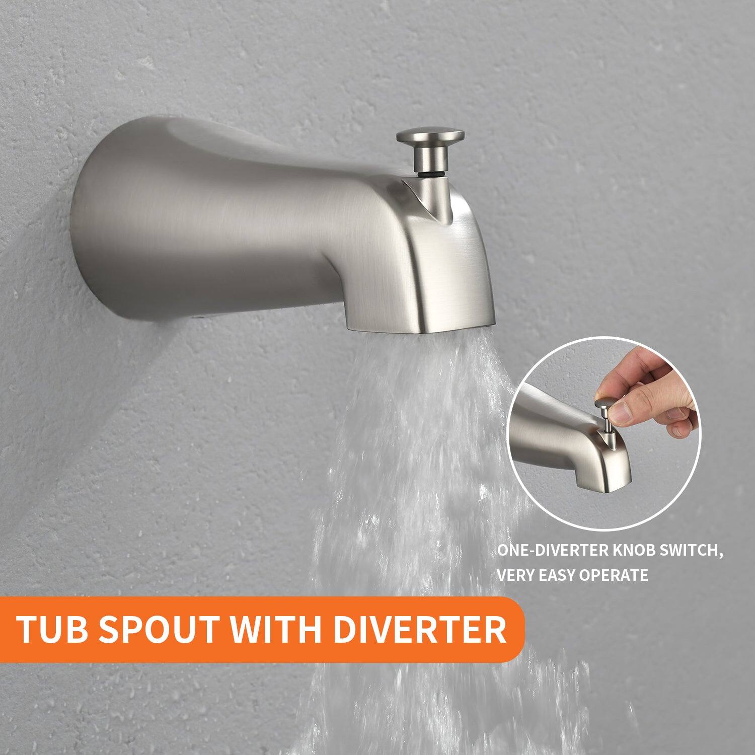 TUB SPOUT WITH DIVERter

ONE-DIVERter KNOB SWITCH, VERY EASY OPERATE