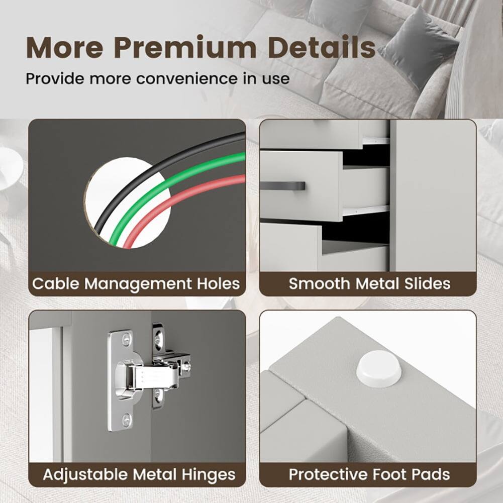 More Premium Details  
Provide more convenience in use  

- Cable Management Holes  
- Smooth Metal Slides  
- Adjustable Metal Hinges  
- Protective Foot Pads