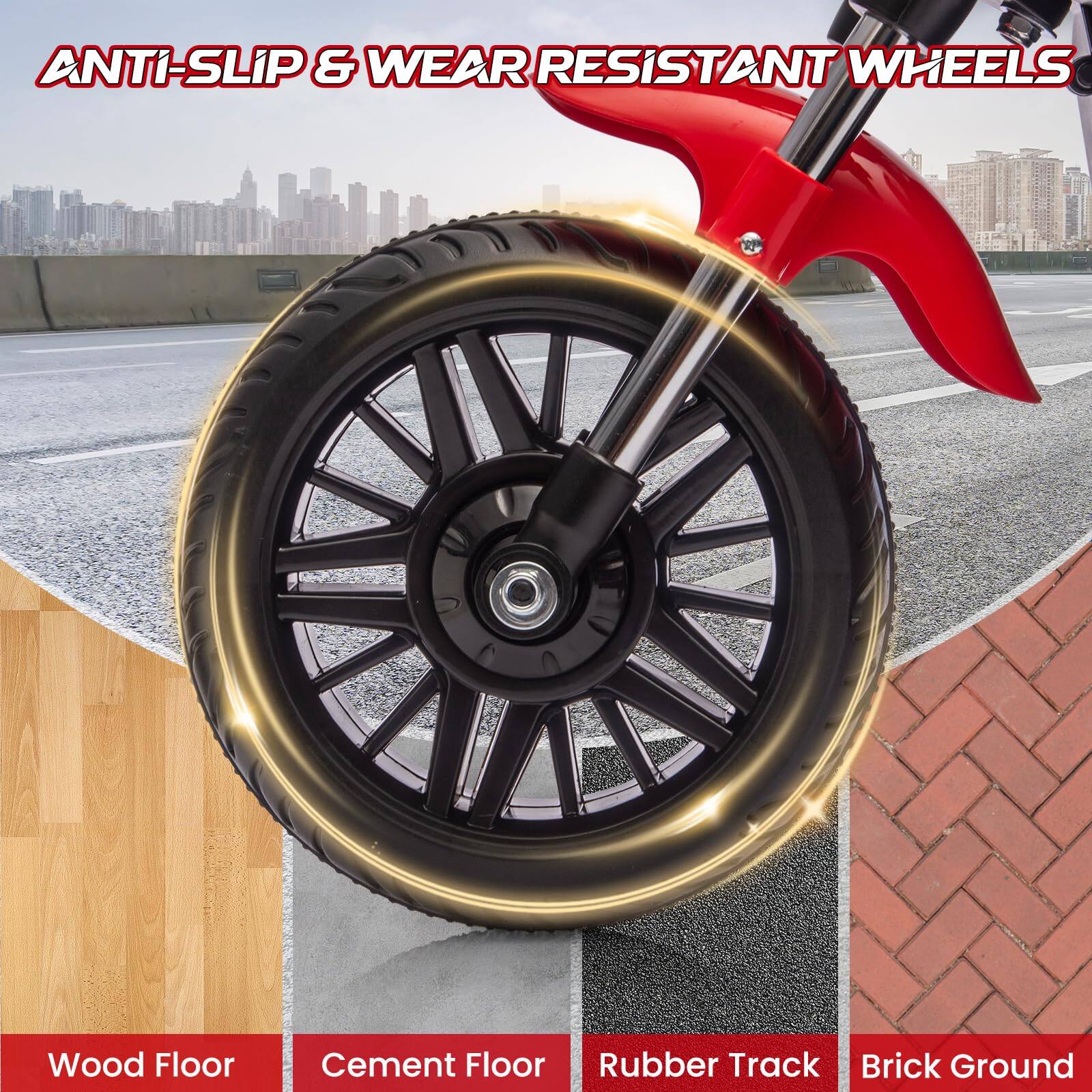 ANTI-SLIP & WEAR RESISTANT WHEELS

Wood Floor  
Cement Floor  
Rubber Track  
Brick Ground
