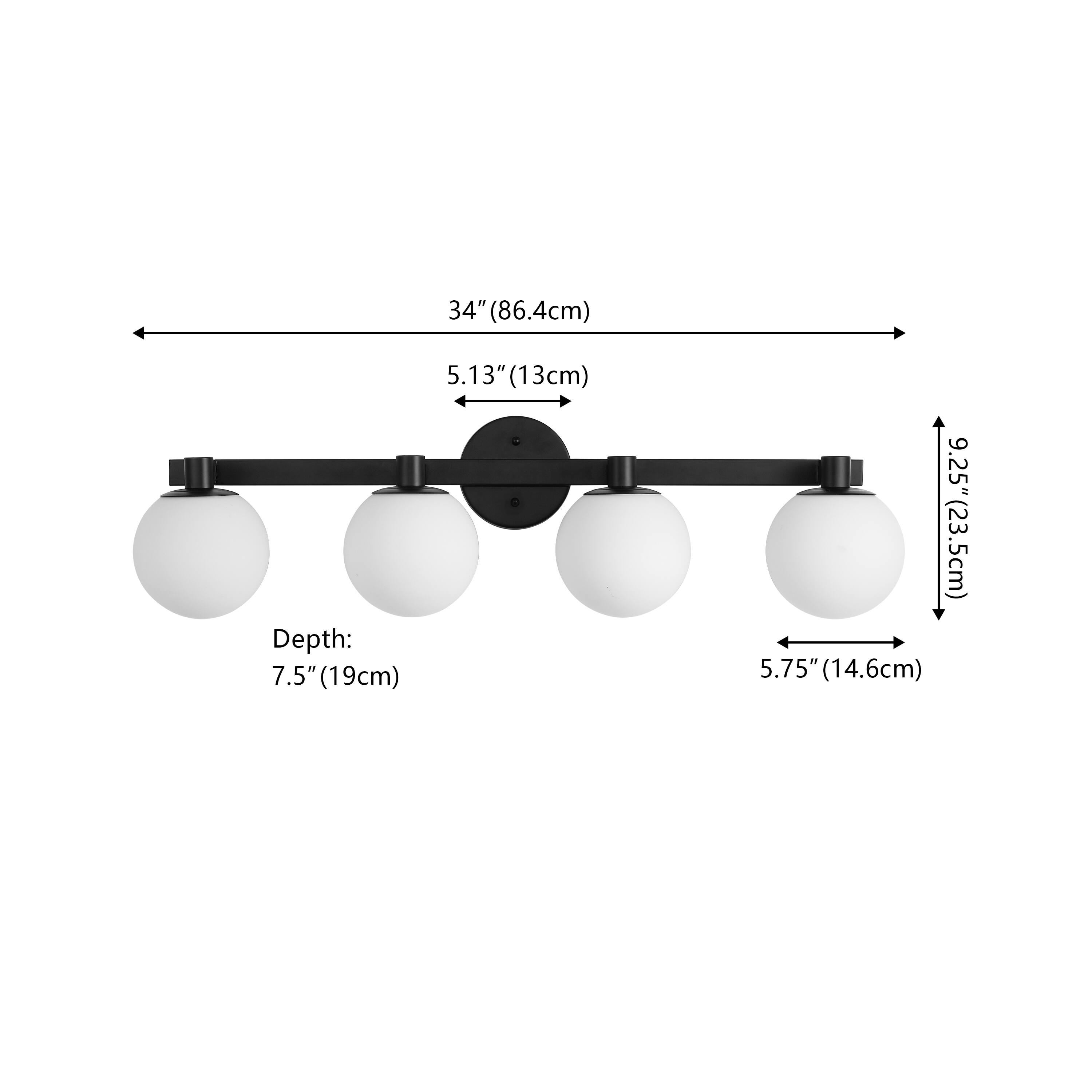 34" (86.4cm)  
Depth: 7.5" (19cm)  
5.13" (13cm)  
9.25" (23.5cm)  
5.75" (14.6cm)