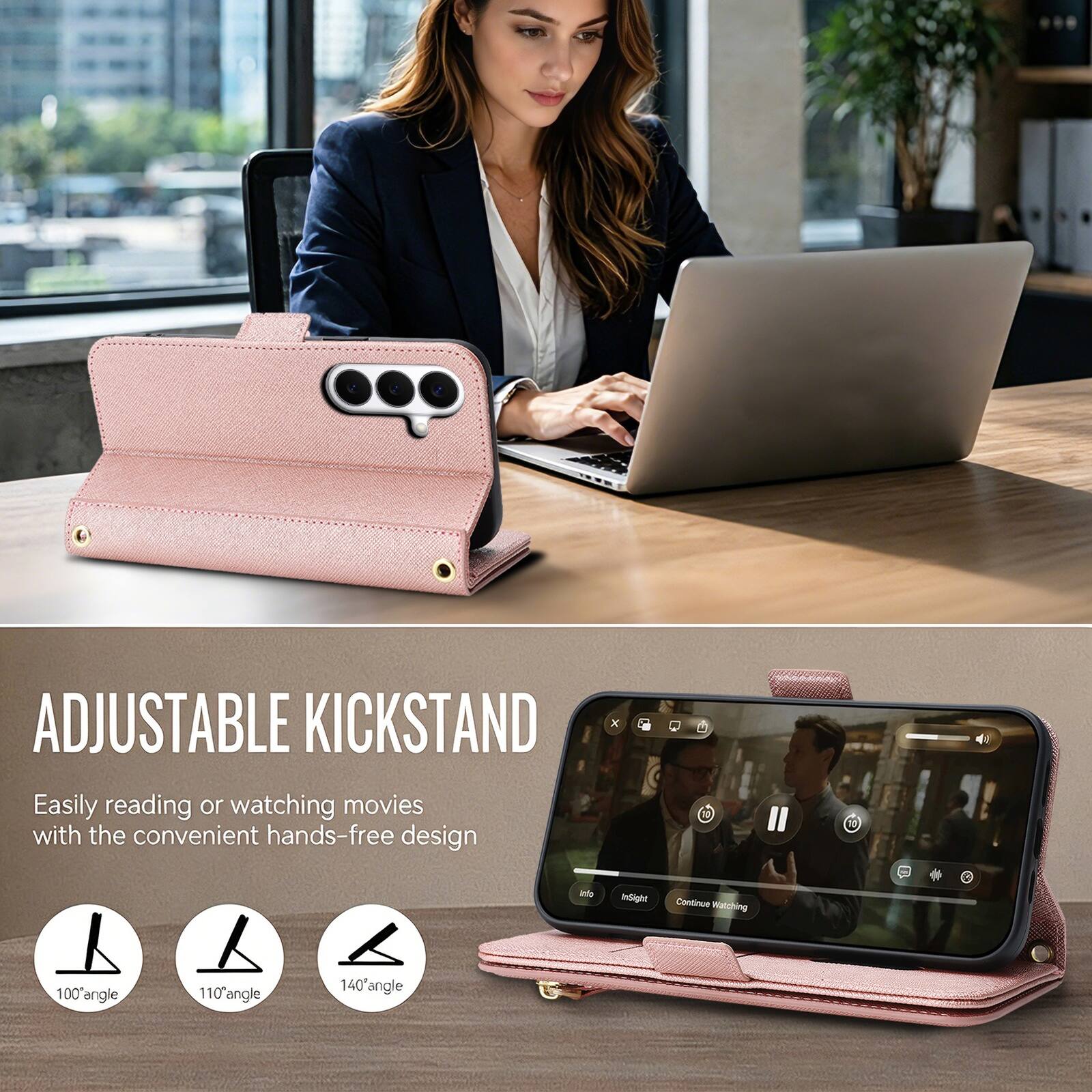 ADJUSTABLE KICKSTAND  
Easily reading or watching movies with the convenient hands-free design  
100° angle  
110° angle  
140° angle