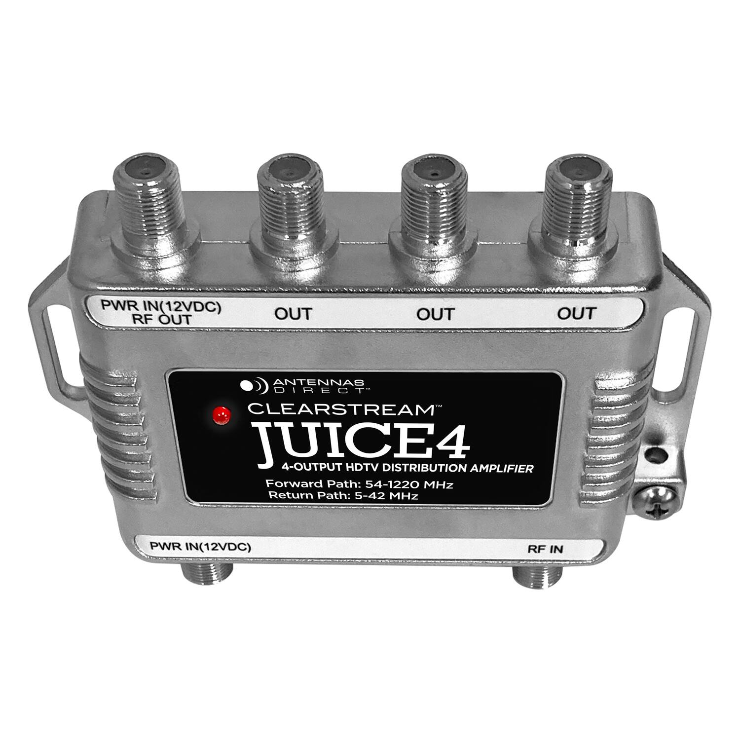 PWR IN(12VDC) RF OUT  
OUT  
OUT  
OUT  
ANTENNAS DIRECT  
CLEARSTREAM  
JUICE4  
4-OUTPUT HDTV DISTRIBUTION AMPLIFIER  
Forward Path: 54-1220 MHz  
Return Path: 5-42 MHz  
PWR IN(12VDC) RF IN