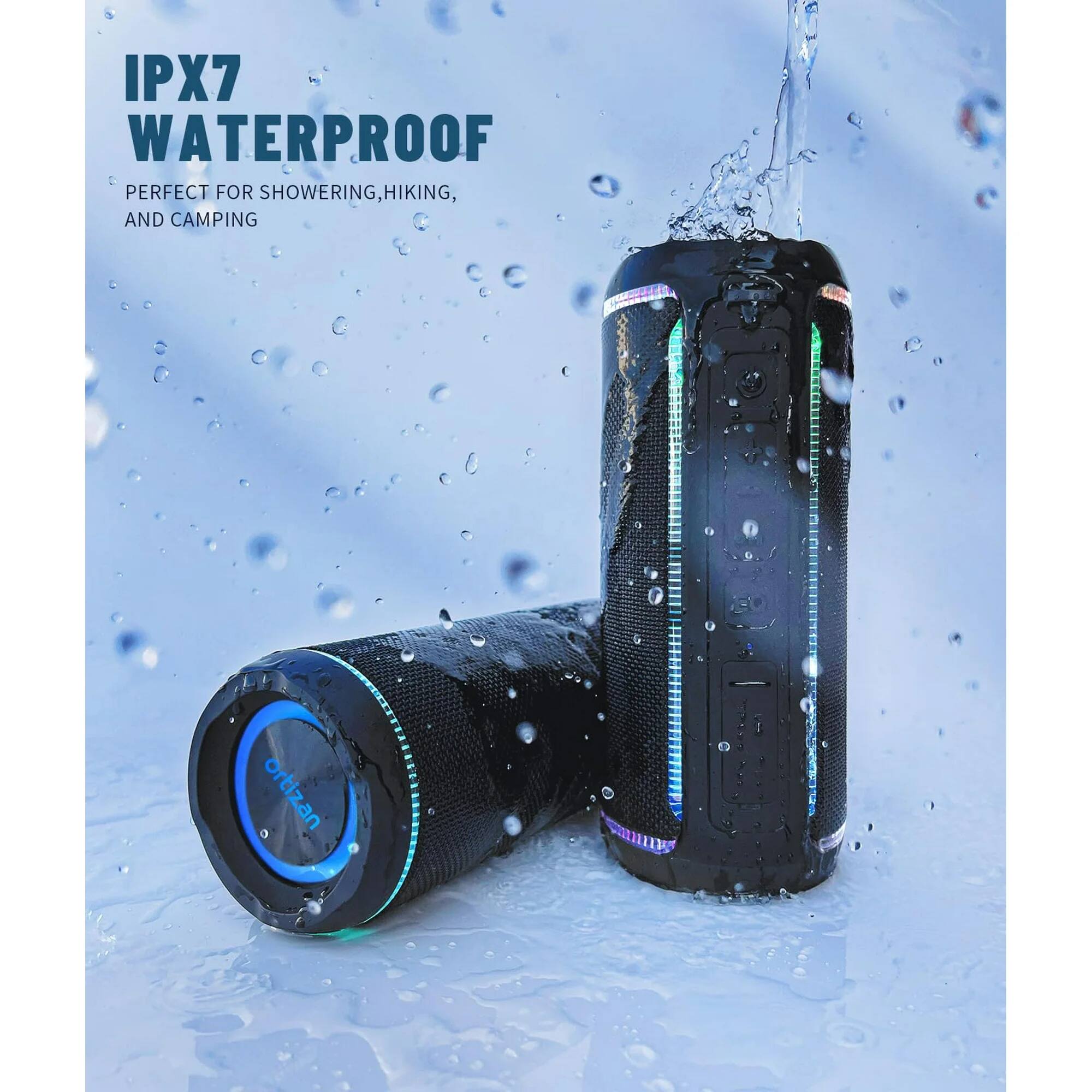 IPX7 WATERPROOF  
PERFECT FOR SHOWERING, HIKING, AND CAMPING  

ortizan