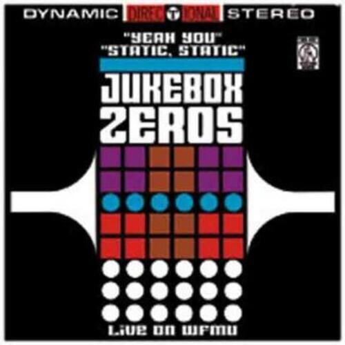 DYNAMIC DIRECTONAL STEREO  
"YEAH YOU" "STATIC, STATIC"  
JUKEBOX ZEROS  
Live on WFMU