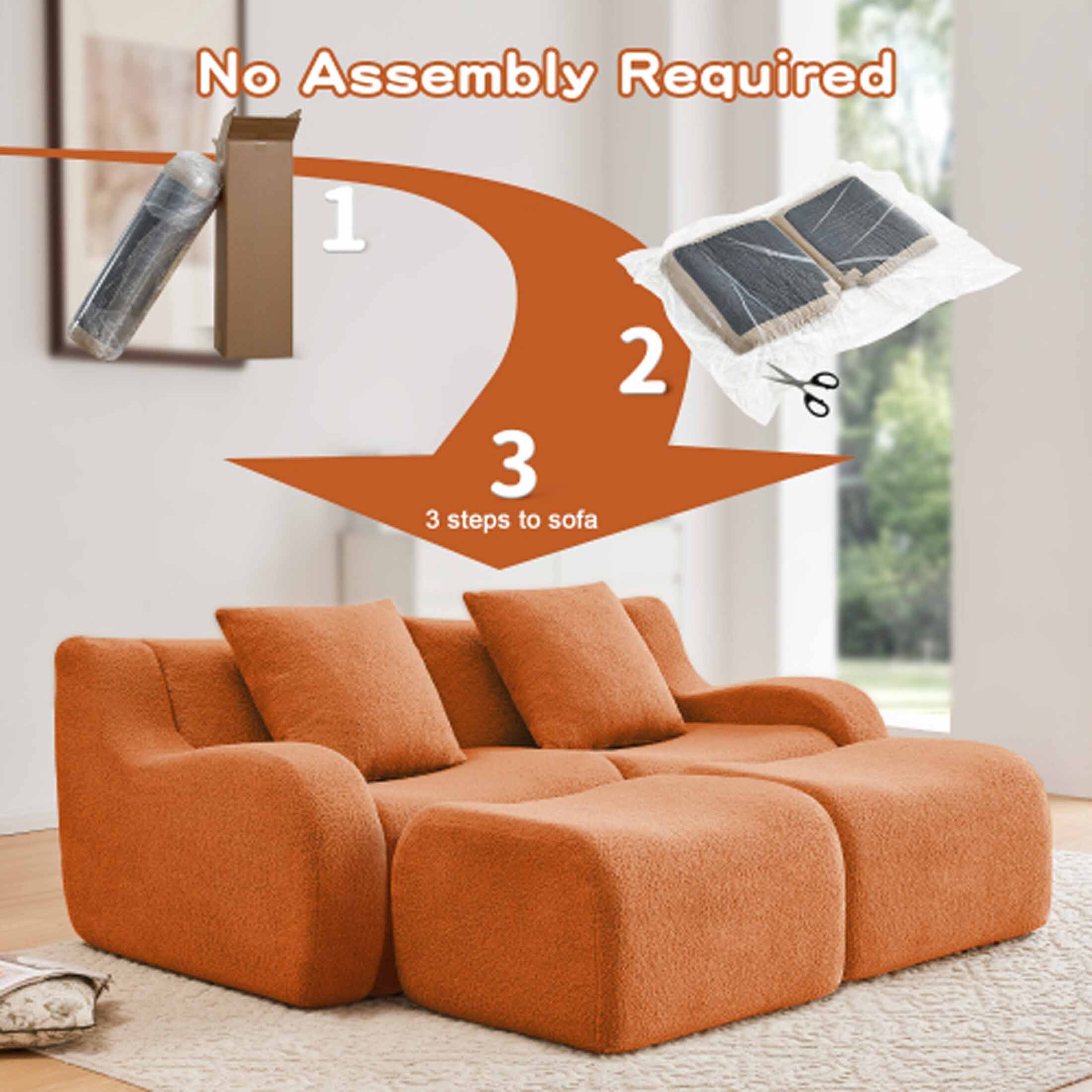 No Assembly Required

1. Unpack the sofa
2. Cut the plastic
3. 3 steps to sofa