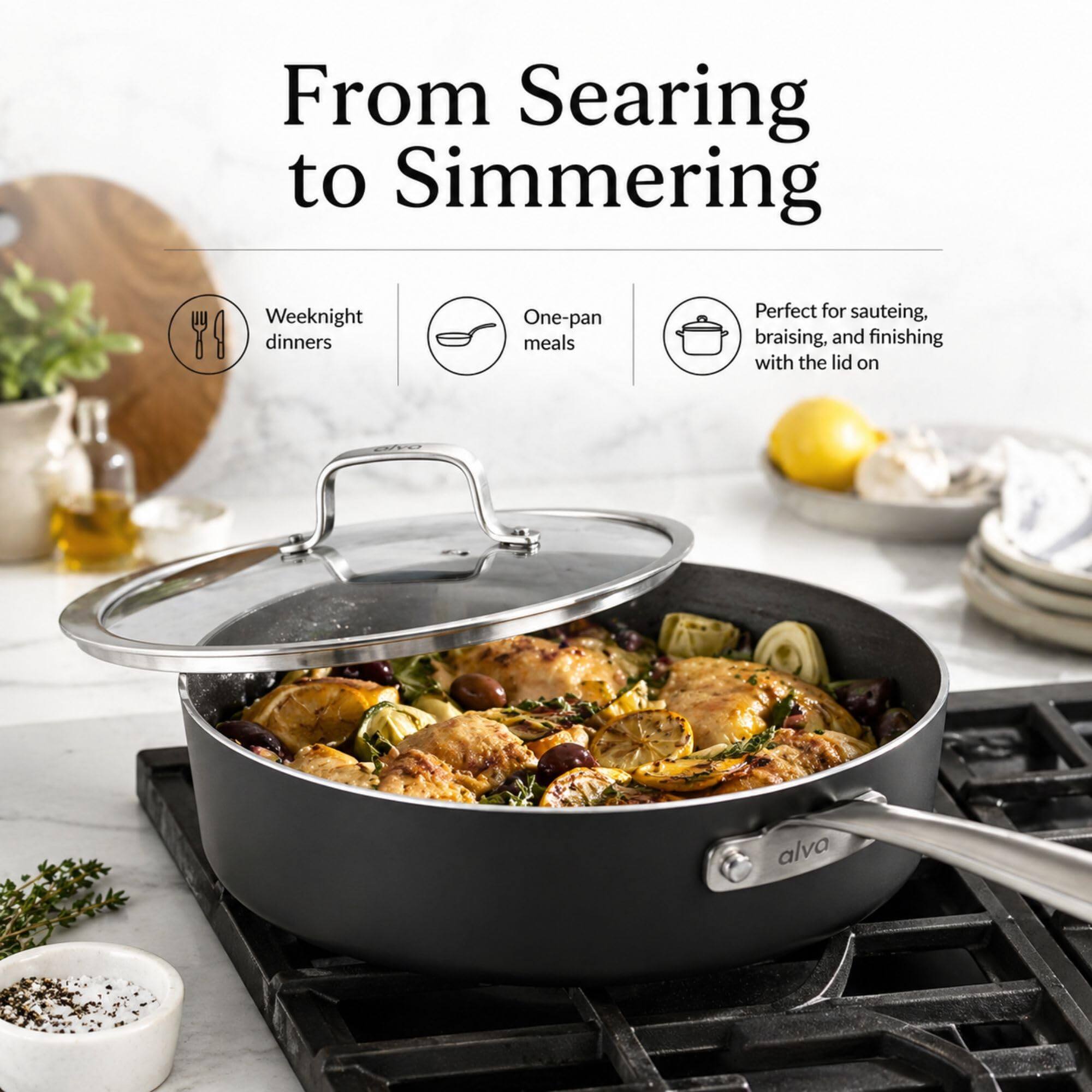 From Searing to Simmering  
Weeknight dinners  
One-pan meals  
Perfect for sauteing, braising, and finishing with the lid on  
EUT0 alva