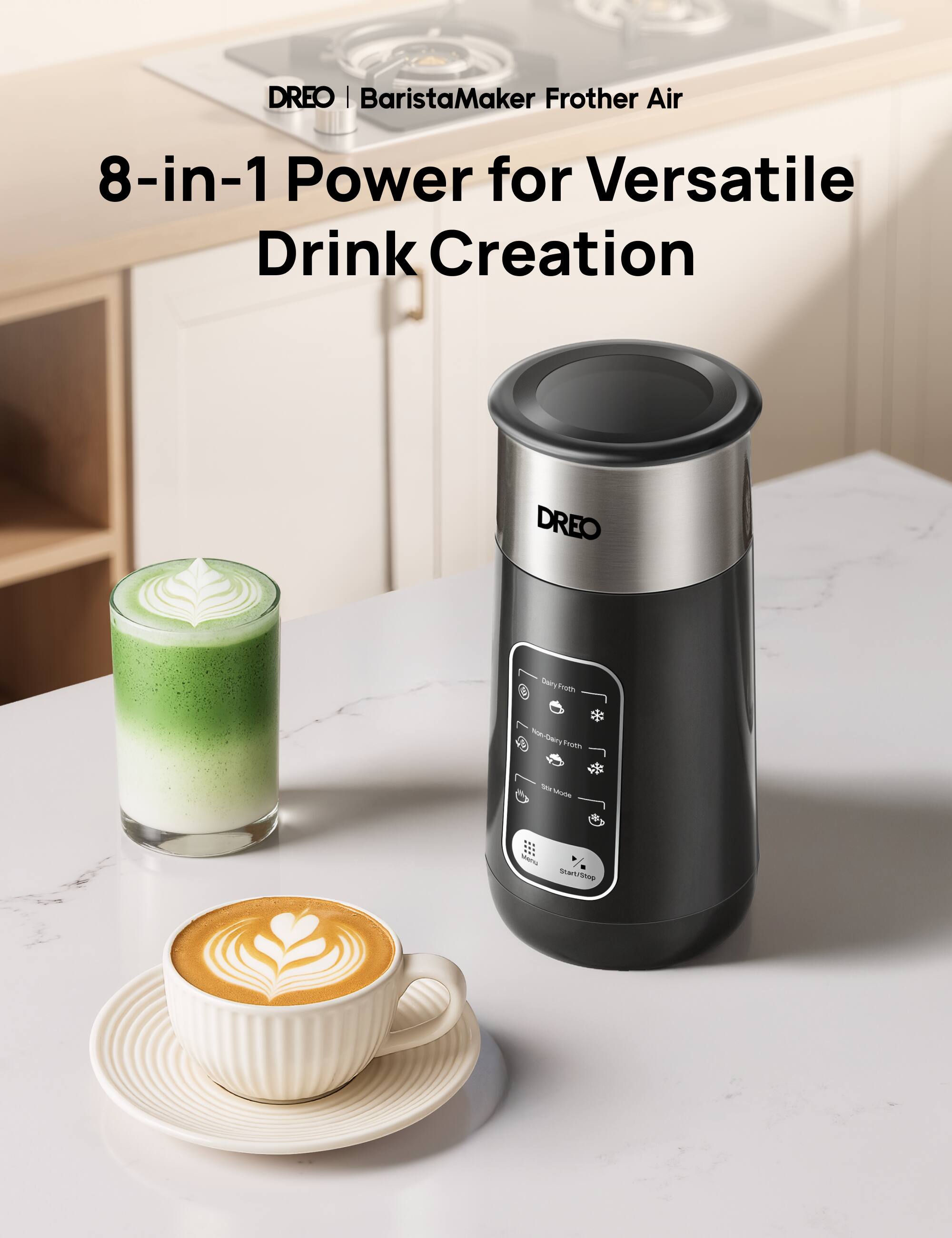 DREO | BaristaMaker Frother Air  
8-in-1 Power for Versatile Drink Creation
