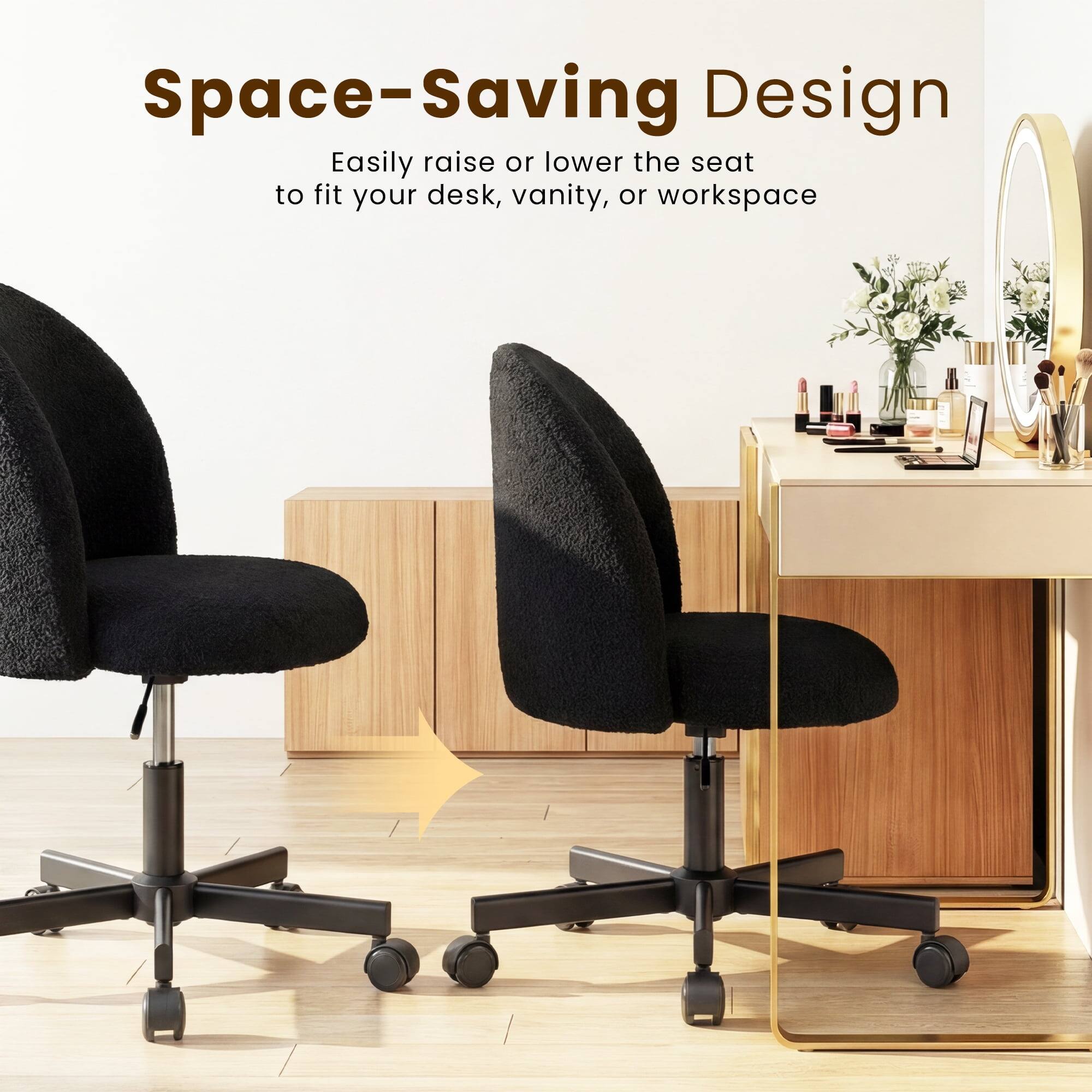 Space-Saving Design  
Easily raise or lower the seat to fit your desk, vanity, or workspace