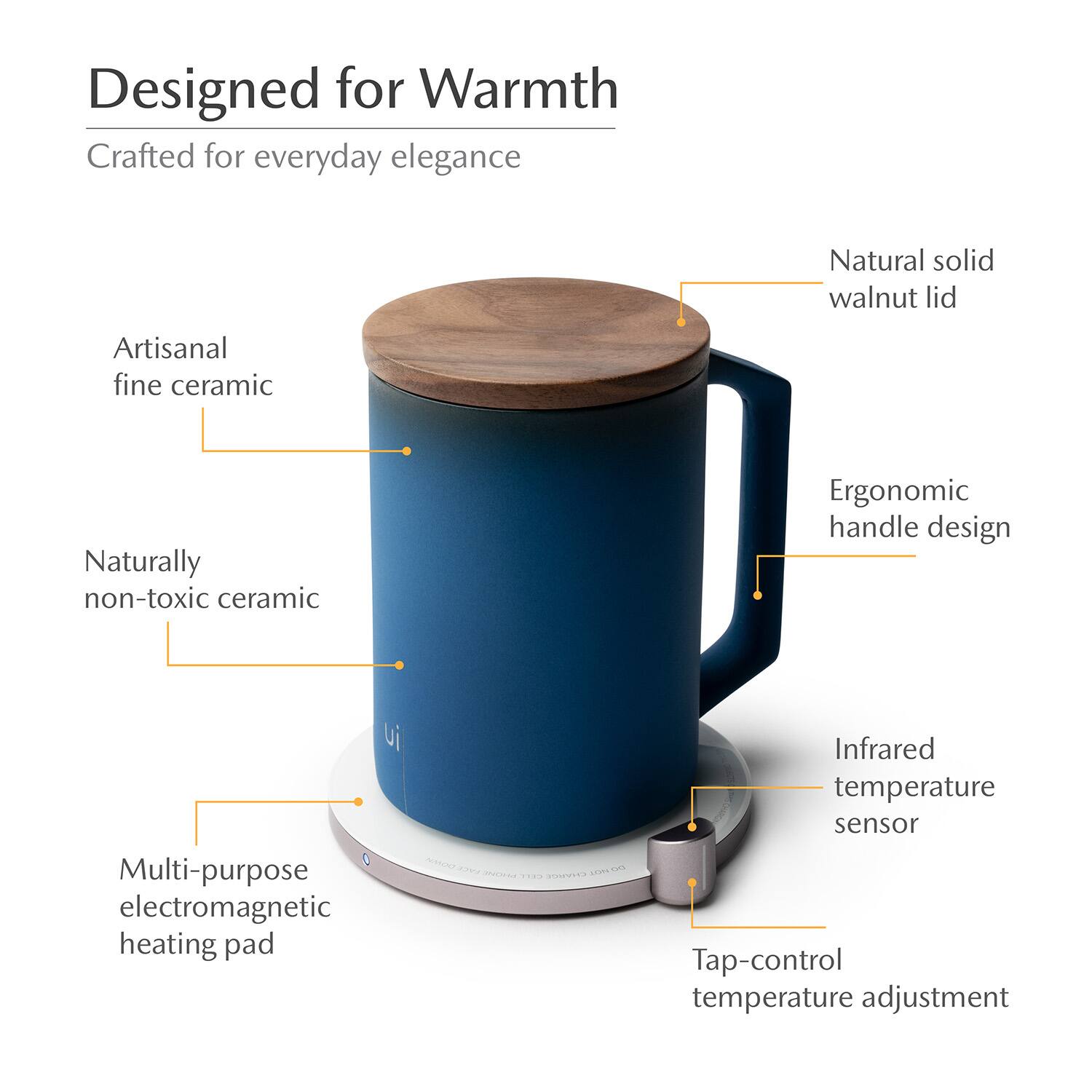 Designed for Warmth  
Crafted for everyday elegance  

- Artisanal fine ceramic  
- Naturally non-toxic ceramic  
- Natural solid walnut lid  
- Ergonomic handle design  
- Multi-purpose electromagnetic heating pad  
- Infrared temperature sensor  
- Tap-control temperature adjustment